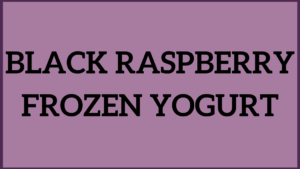 Black Raspberry Frozen Yogurt